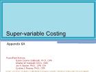 Appendix 6A: Super-Variable Costing