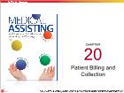 Bài dạy Medical Assisting - Chapter 20: Patient Billing and Collection