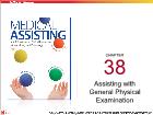 Bài dạy Medical Assisting - Chapter 38: Assisting with General Physical Examination
