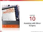 Bài giảng Clinical procedures - Chapter 10: Assisting with Minor Surgery