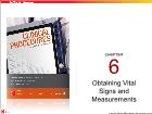 Bài giảng Clinical procedures - Chapter 6: Obtaining Vital Signs and Measurements