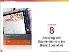 Bài giảng Clinical procedures - Chapter 8: Assisting with Examinations in the Basic Specialties