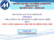 Bài giảng Đại số tuyến tính 1 - Chương 4.3: Ước lượng khoảng cho trung bình tổng thể