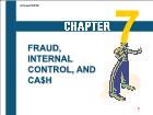 Bài giảng Financial Accounting - Chapter 7: Fraud, internal control, and cash