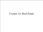 Bài giảng Financial Markets - Lecture 12: Real Estate