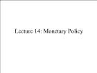 Bài giảng Financial Markets - Lecture 14: Monetary Policy