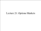 Bài giảng Financial Markets - Lecture 21: Options Markets