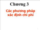 Bài giảng Kế toán quản trị - Chương 3: Các phương pháp xác định chi phí