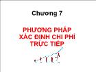 Bài giảng Kế toán quản trị - Chương 7: Phương pháp xác định chi phí trực tiếp