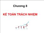 Bài giảng Kế toán quản trị - Chương 8 Kế toán trách nhiệm