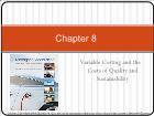 Bài giảng Managerial Accounting - Chapter 8: Variable Costing and the Costs of Quality and Sustainability