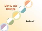 Bài giảng Money and Banking - Lecture 01