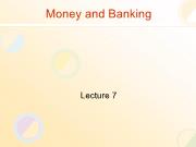 Bài giảng Money and Banking - Lecture 07