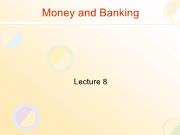 Bài giảng Money and Banking - Lecture 08