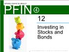 Bài giảng Pfin4 - Chapter 12: Investing in Stocks and Bonds