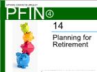 Bài giảng Pfin4 - Chapter 14: Planning for Retirement