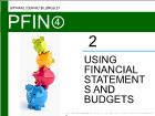 Bài giảng Pfin4 - Chapter 2: Using financial statements and budgets