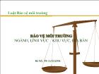 Bài giảng Luật Bảo vệ môi trường