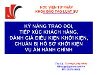 Kỹ năng trao đổi, tiếp xúc khách hàng, đánh giá điều kiện khởi kiện, chuẩn bị hồ sơ khởi kiện vụ án hành chính