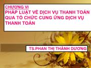 Luật học - Chương VI: Pháp luật về dịch vụ thanh toán qua tổ chức cung ứng dịch vụ thanh toán