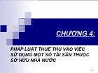 Luật hành chính Việt Nam - Chương 4: Pháp luật thuế thu vào việc sử dụng một số tài sản thuộc sở hữu nhà nước