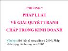 Luật kinh doanh - Chương 7: Pháp luật về giải quyết tranh chấp trong kinh doanh