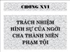 Luật tố tụng hình sự - Chương XVI: Trách nhiệm hình sự của người chưa thành niên phạm tội