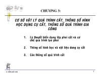 Cơ khí chế tạo máy - Chương 3: Cơ sở vật lý quá trình cắt, thông số hình học dụng cụ cắt, thông số quá trình gia công