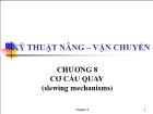 Kỹ thuật nâng – Vận chuyển - Chương 8: Cơ cấu quay