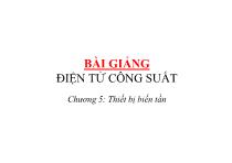 Bài giảng điện tử công suất - Chương 5: Thiết bị biến tần