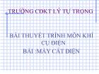 Bài thuyết trình môn khí cụ điện bài: Máy cắt điện