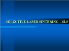 Cơ khí chế tạo máy - Selective laser sintering – sls