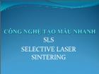 Tìm hiểu Công nghệ tạo mẫu nhanh sls selective laser sintering