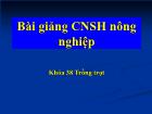 Bài giảng Công nghệ sinh học trong nông nghiệp - Chương I: Khái niệm, nội dung và thành tựu