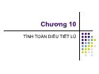 Bài giảng Công trình trên hệ thống thủy lợi - Chương 10: Tính toán điều tiết lũ