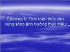 Bài giảng Công trình trên hệ thống thủy lợi - Chương 6: Tính toán thủy văn vùng sông ảnh hưởng thủy triều