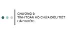 Bài giảng Công trình trên hệ thống thủy lợi - Chương 9: Tính toán hồ chứa điều tiết cấp nước