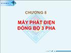 Điện - Điện Tử - Chương 8: Máy phát điện đồng bộ 3 pha