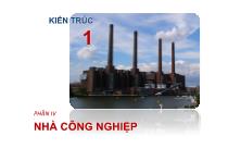 Kiến trúc - Xây dựng - Phần IV: Nhà công nghiệp