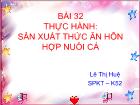 Nông - Lâm - Ngư nghiệp - Bài 32: Thực hành: Sản xuất thức ăn hỗn hợp nuôi cá