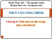 Thủy văn công trình - Chương 4: Tính toán các đặc trưng thuỷ văn thiết kế