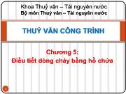 Thủy văn công trình - Chương 5: Điều tiết dòng chảy bằng hồ chứa
