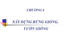 Nông - Lâm - Ngư nghiệp - Chương 6: Xây dựng rừng giống, vườn giống