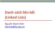 Bài giảng Cấu trúc dữ liệu và giải thuật - Chương 3: Danh sách liên kết (Linked Lists) - Nguyễn Mạnh Hiển