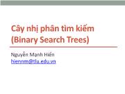 Bài giảng Cấu trúc dữ liệu và giải thuật - Chương 6: Cây nhị phân tìm kiếm (Binary Search Trees) - Nguyễn Mạnh Hiển