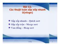 Bài giảng Cấu trúc dữ liệu và giải thuật trong C++ - Bài 12: Các thuật toán sắp xếp nhanh O (Nlogn)