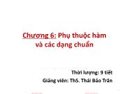 Bài giảng Cơ sở dữ liệu - Chương 6: Phụ thuộc hàm và các dạng chuẩn - Thái Bảo Trân