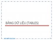 Bài giảng Hệ quản trị cơ sở dữ liệu - Chương 2: Bảng dữ liệu (Tables)