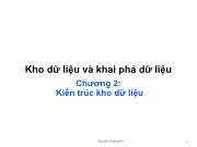 Bài giảng Kho dữ liệu và khai phá dữ liệu - Chương 2: Kiến trúc kho dữ liệu - Nguyễn Hoàng Ân