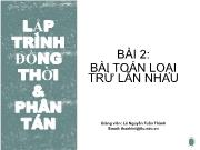 Bài giảng Lập trình đồng thời và phân tán - Bài 2: Bài toán loại trừ lẫn nhau - Lê Nguyễn Tuấn Thành